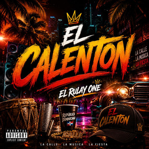 El Calenton by El Rulay One