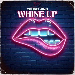 Young King - Whine Up
