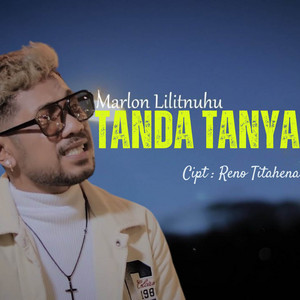 Marlon Lilitnuhu - Tanda Tanya