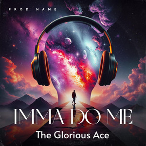 Imma Do Me by The Glorious Ace