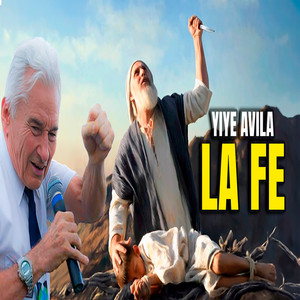 Yiye Avila - La Fe (En Vivo)