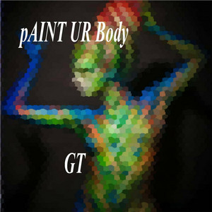 pAint Ur Body (feat. Gt) by Gt Chameleon, GT