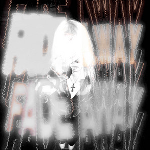 fade away. by MXSTY.