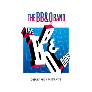 Greatest Hits and Rare Tracks - Compilation by The B. B. & Q. Band