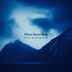 When Times Stop by HereH, dead frequencies