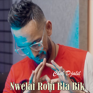 Cheb Djalil - Nwelaf Rohi Bla Bik