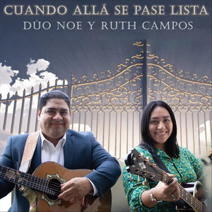 Dúo Noe y Ruth Campos - Cuando Allá Se Pase Lista