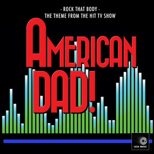 Rock That Body (From "American Dad!")
