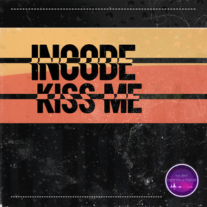 Kiss Me by Incode