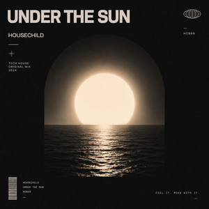 Under the sun by Housechild