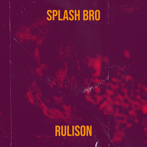 Splash Bro by Rulison