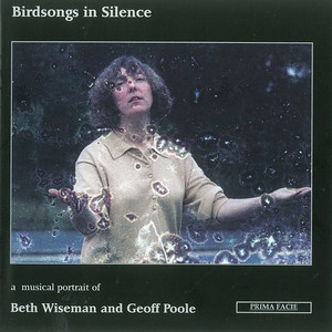Birdsongs in Silence: A musical portrait of Beth Wiseman and Geoff Poole album