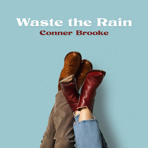 Waste the Rain by Conner Brooke