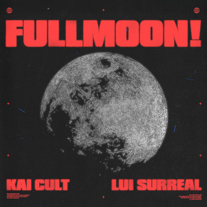 FULLMOON! by Kai Cult, Lui Surreal