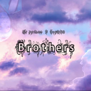 Brothers by Mr Python, Tayk48