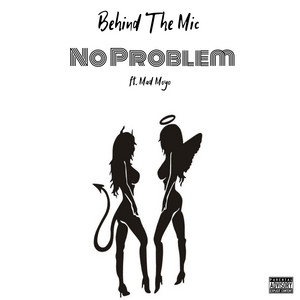 No Problem by Behind the Mic, Mad Moyo