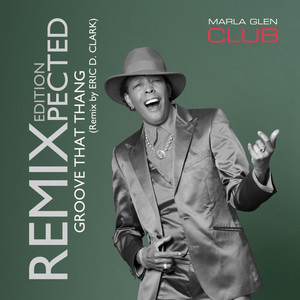 Marla Glen Club - Groove That Thang (Remix by Eric D. Clark)