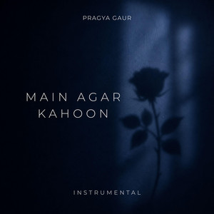 Main Agar Kahoon - Instrumental by Pragya Gaur