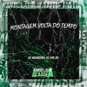 Dj Negresko & DJ H15 ZS - Montagem Volta do Tempo