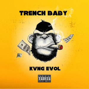 Trench Baby by Kvng Evol