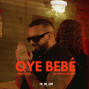 Jimmy Dub - Oye Bebé (feat. Gilberta Wilson)