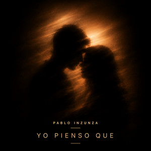 Yo Pienso Que by Pablo Inzunza
