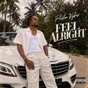 Feel Alright by Pasha Vybes