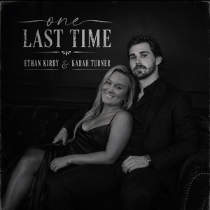 One Last Time by Ethan Kirby, KARAH TURNER