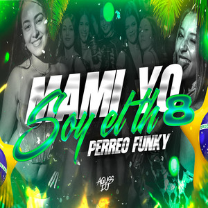 MAMI YO SOY EL TH 8 (Perreo Funky) by AgussDJ
