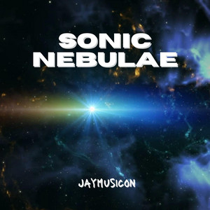 Sonic Nebulae by JayMusicOn