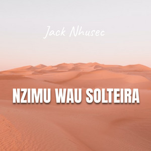 Jack Nhusec - Nzimu Wau Solteira