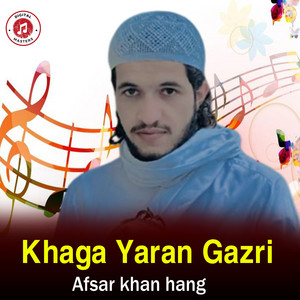 Afsar khan hang - Khaga Yaran Gazri