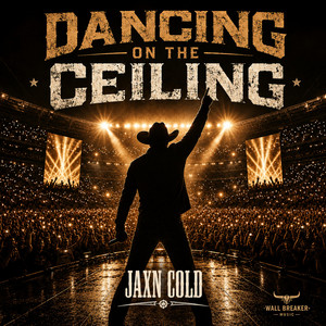 Dancing On The Ceiling (Country Stadium Mix) by Jaxn Cold, Wallbreaker Music, C8M