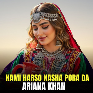 Ariana Khan - Kami Harso Nasha Pora Da