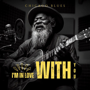 I'm In Love With You by CHICAGO BLUES