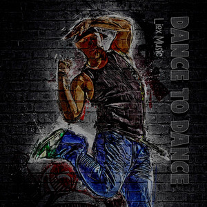 DANCE TO DANCE by Liox Music