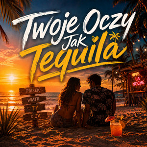 Twoje oczy jak tequila by GRAJEK & AP