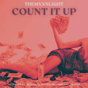Count It Up by THEMXXNLIGHT