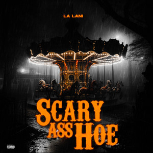 La Lani - Scary Ass Hoe
