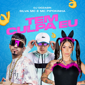 Silva MC & MC Pipokinha - Tem Culpa Eu (feat. DJ Dozabri)