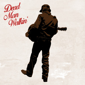 Dead Man Walkin'