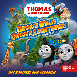 Kapitel 23: Große Welt! Große Abenteuer! by Thomas & seine Freunde