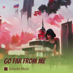 go far from me by GELASTER MUSIC