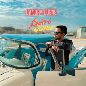 Dandhy Cubas - Quiero Tomar