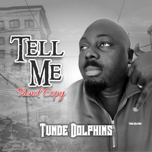 TELL ME - Trend Copy by Tunde Dolphins