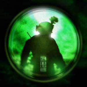 Green Eyed Killers by Mbest11x, Mat Best, Papa Best