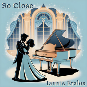 So Close - Piano Instrumental Version by Iannis Eralos