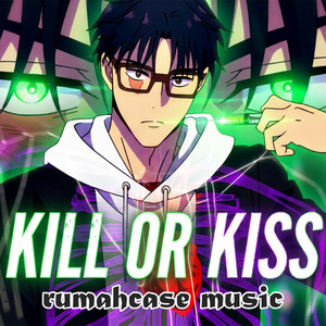 Kill or Kiss - English Version by rumahcase music