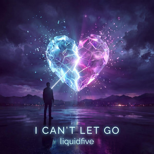 I Can’t Let Go by liquidfive