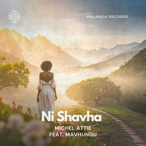 Ni Shavha - Radio Edit by Michel Attie, Mavhungu